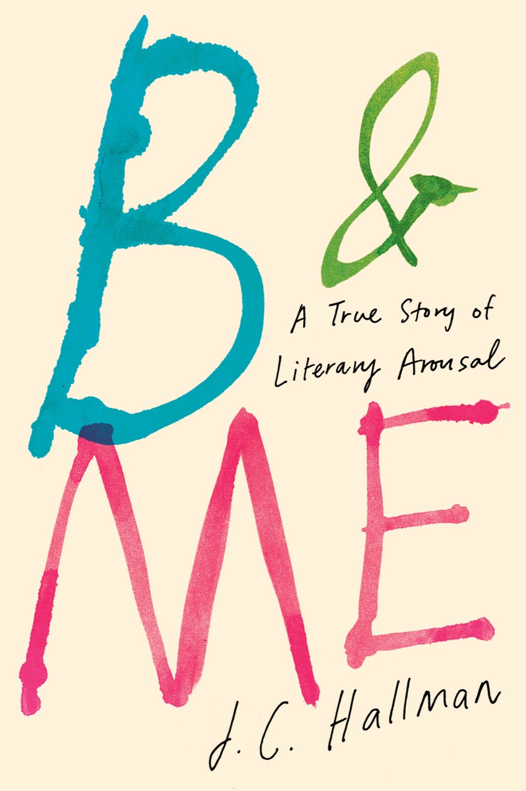B & Me: A True Story of Literary Arousal