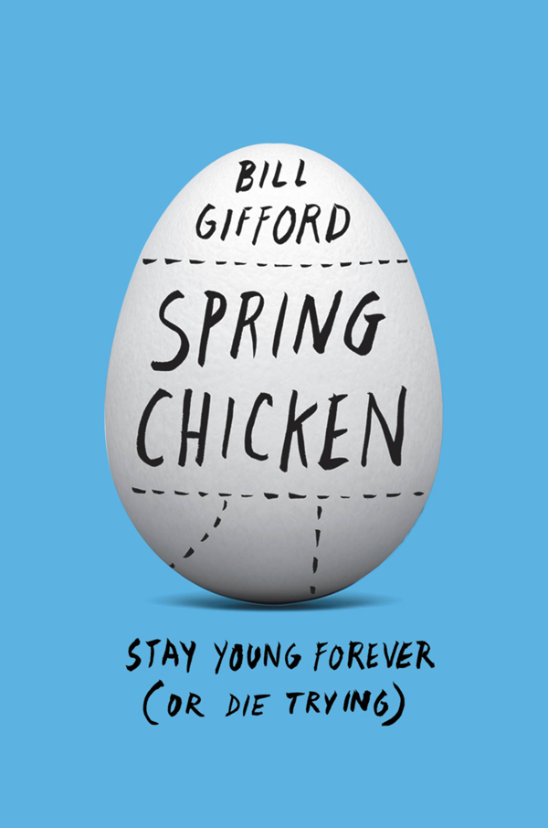 Spring Chicken: Stay Young Forever (Or Die Trying)