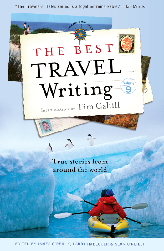 The Best Travel Writing: True Stories From Around the World