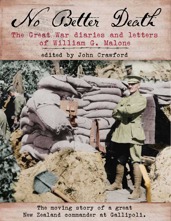 No Better Death: The Great War Diaries and Letters of William G. Malone