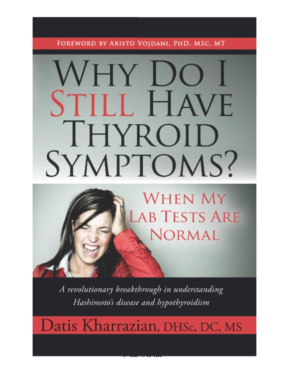 Why Do I Still Have Thyroid Symptoms? When My Lab Tests Are Normal: A Revolutionary Breakthrough in Understanding Hashimoto's Disease and Hypothyroidism