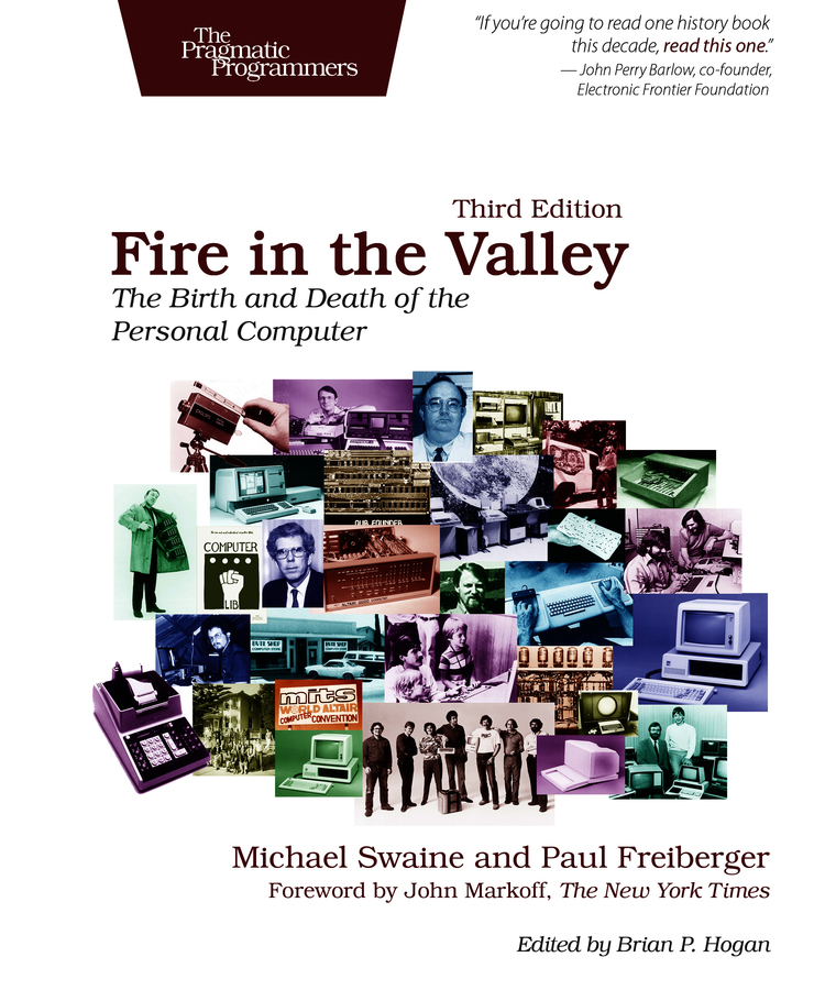 Fire in the Valley: The Birth and Death of the Personal Computer