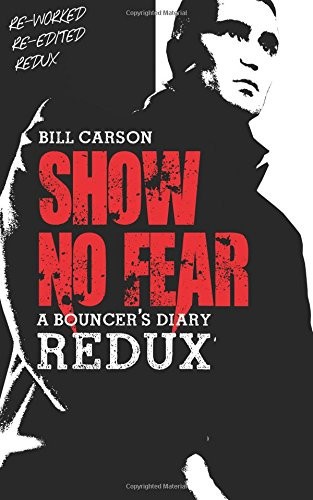 Show No Fear Redux: Bouncers Diary