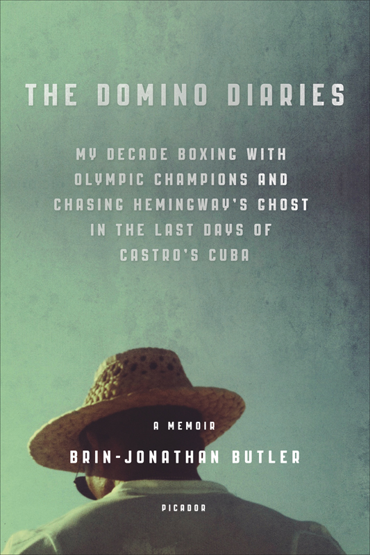 The Domino Diaries: My Decade Boxing With Olympic Champions and Chasing Hemingway's Ghost in the Last Days of Castro's Cuba