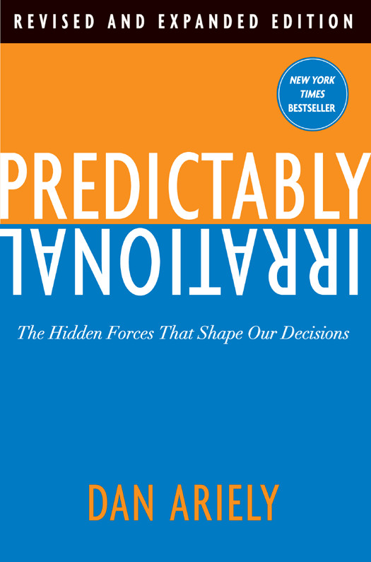Predictably Irrational, Revised and Expanded Edition: The Hidden Forces That Shape Our Decisions