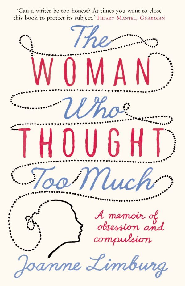 The Woman Who Thought Too Much: A Memoir