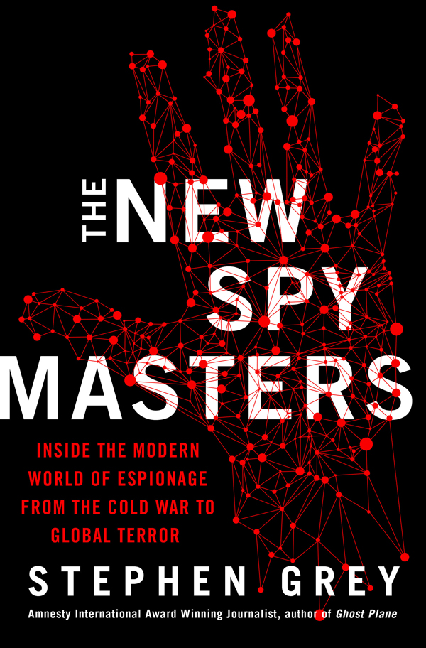 The New Spymasters: Inside the Modern World of Espionage From the Cold War to Global Terror