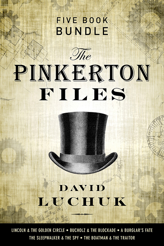 The Pinkerton Files Five-Book Bundle: Lincoln and the Golden Circle, Bucholz and the Blockade, a Burglar's Fate, the Sleepwalker and the Spy, and the Boatman and the Traitor