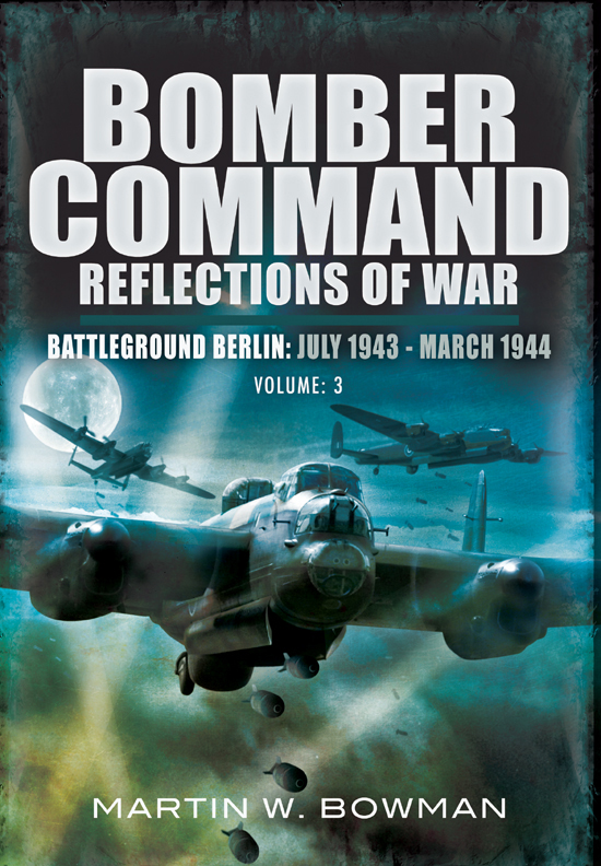 Reflections of War: Battleground Berlin: July 1943-March 1944