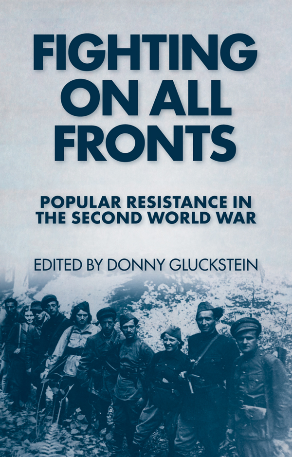 Fighting on All Fronts: Popular Resistance in the Second World War