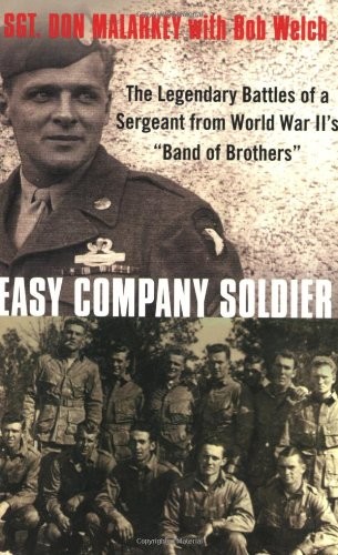 Easy Company Soldier: The Legendary Battles of a Sergeant From World War II's "Band of Brothers"