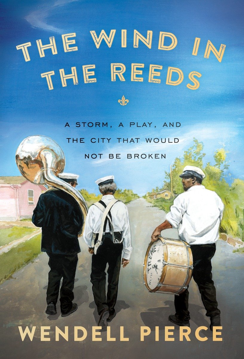 The Wind in the Reeds: A Storm, a Play, and the City That Would Not Be Broken