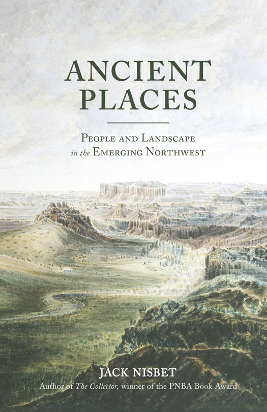 Ancient Places: People and Landscape in the Emerging Northwest