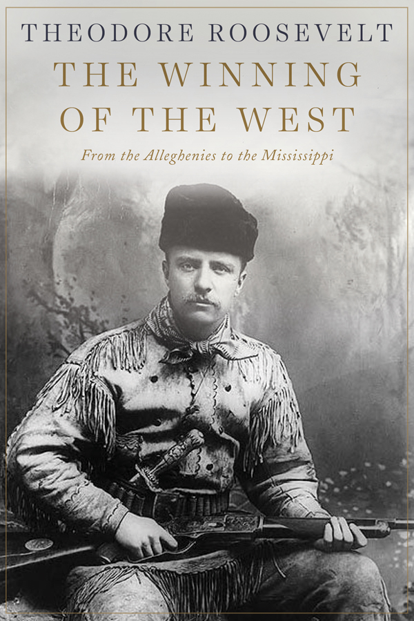 The Winning of the West Volume 1