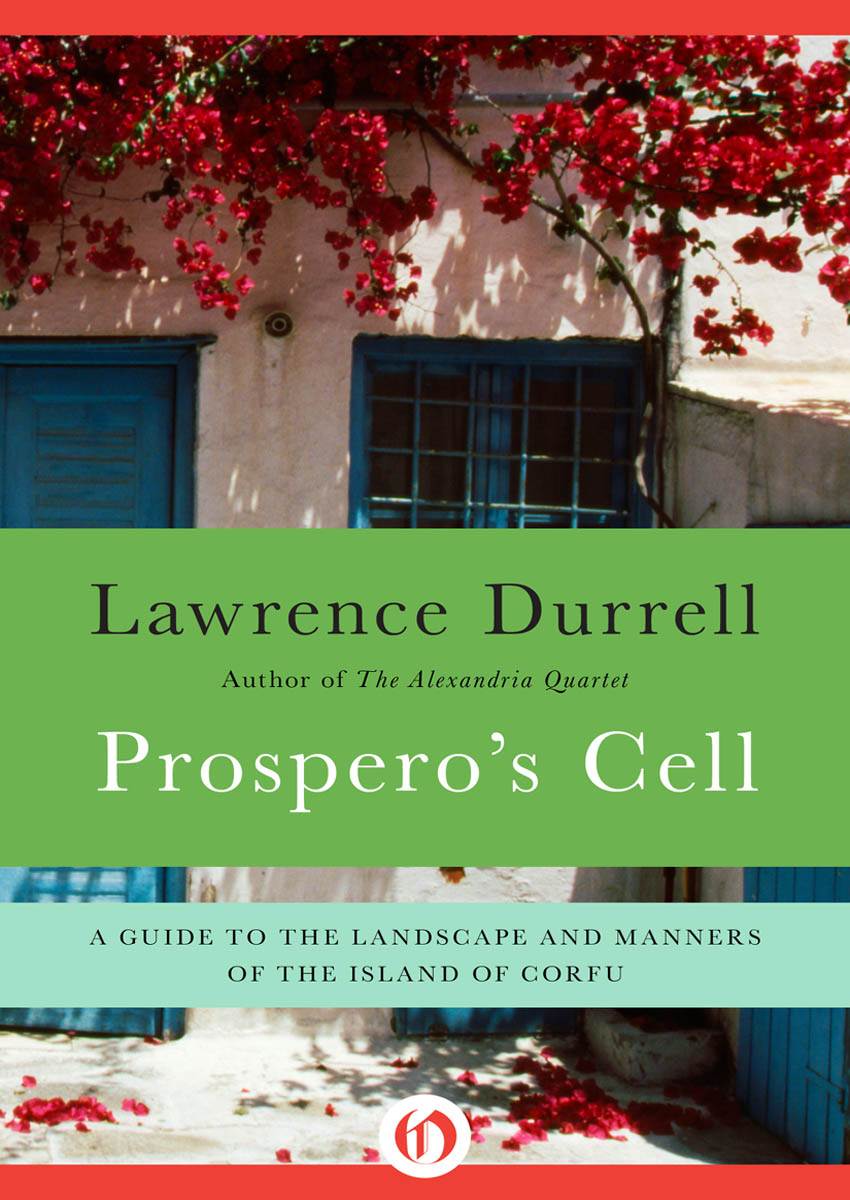 Prospero's Cell: A Guide to the Landscape and Manners of the Island of Corfu