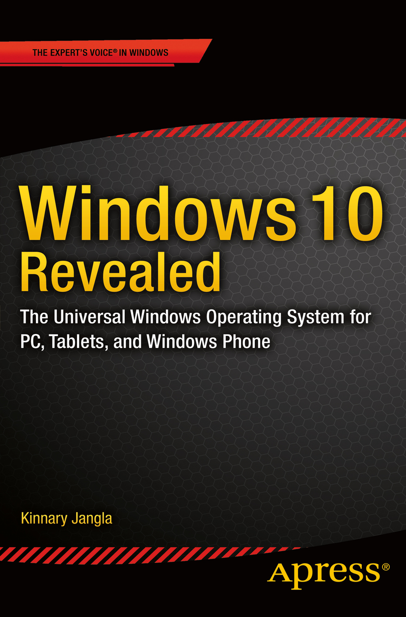 Windows 10 Revealed: The Universal Windows Operating System for PC, Tablets, and Windows Phone