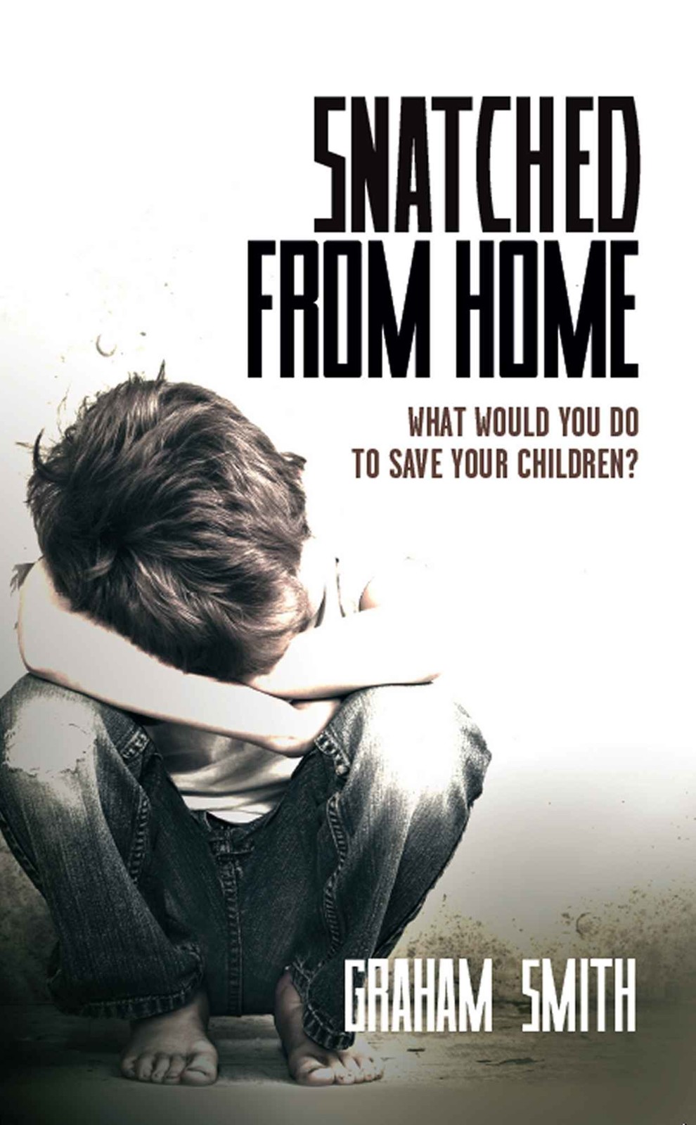 Snatched From Home: What Would You Do to Save Your Children?
