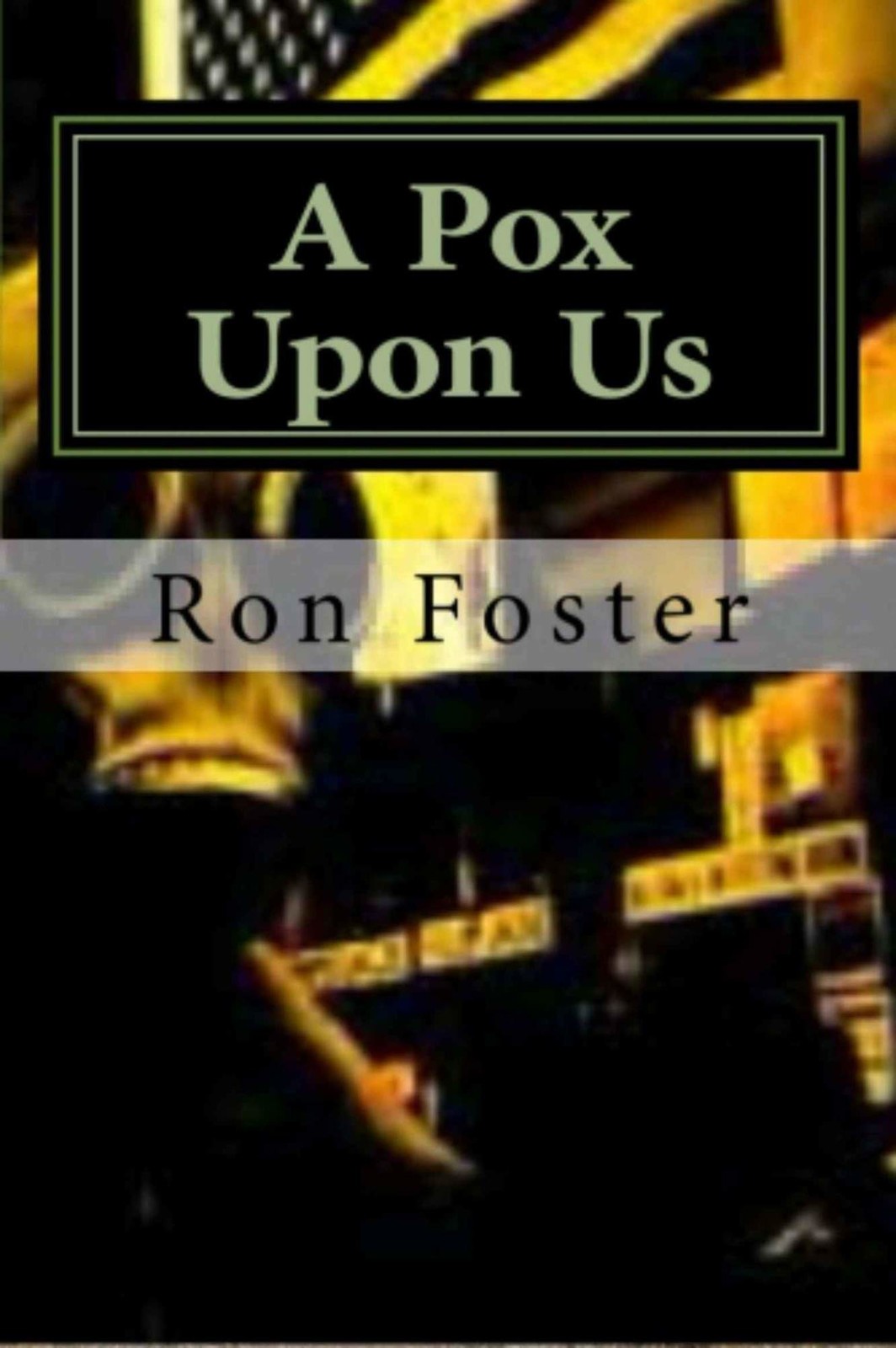 A Pox Upon Us (A Preppers Perspective) (Volume 4)