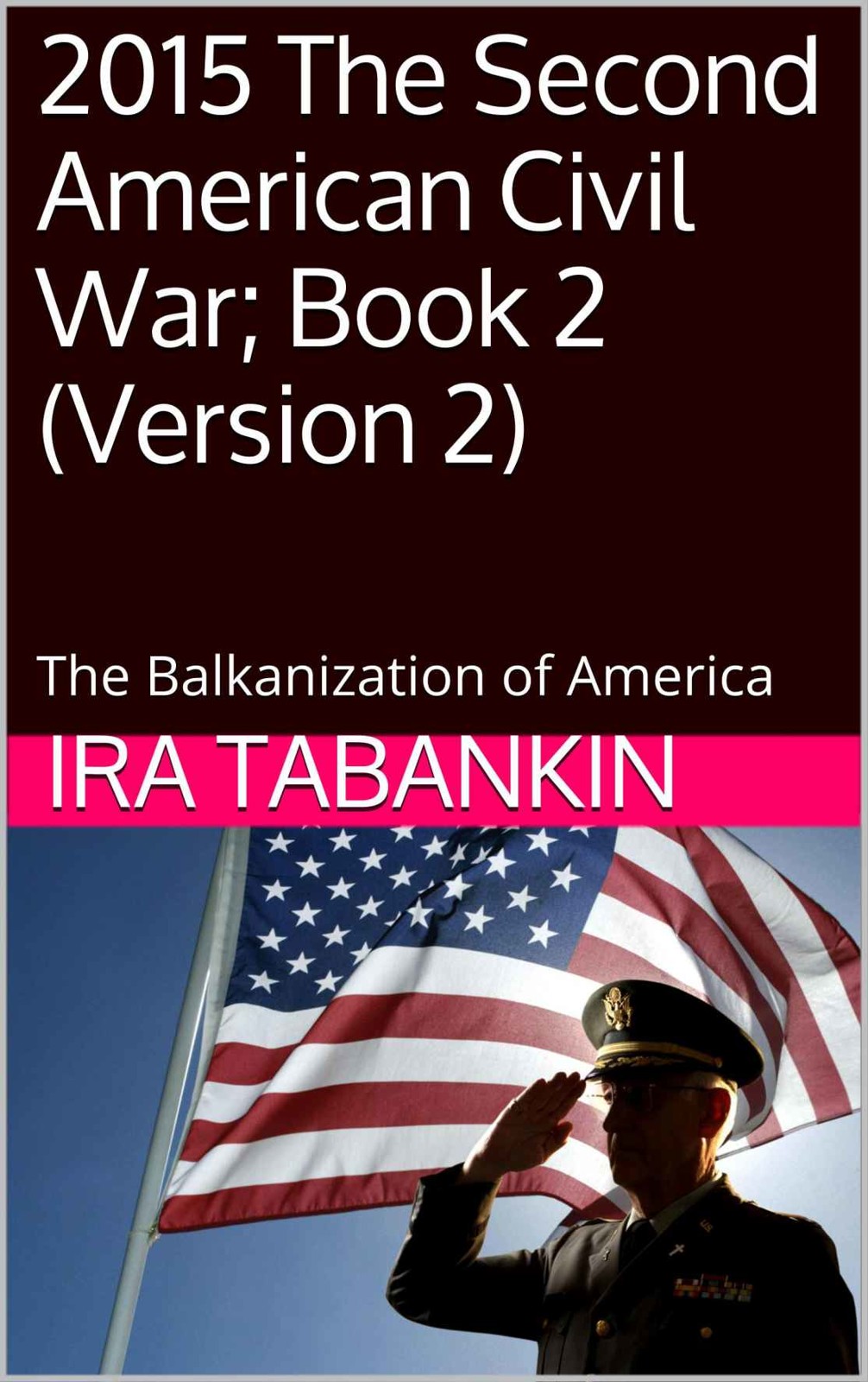 2015 The Second American Civil War; Book 2 (Version 2): The Balkanization of America