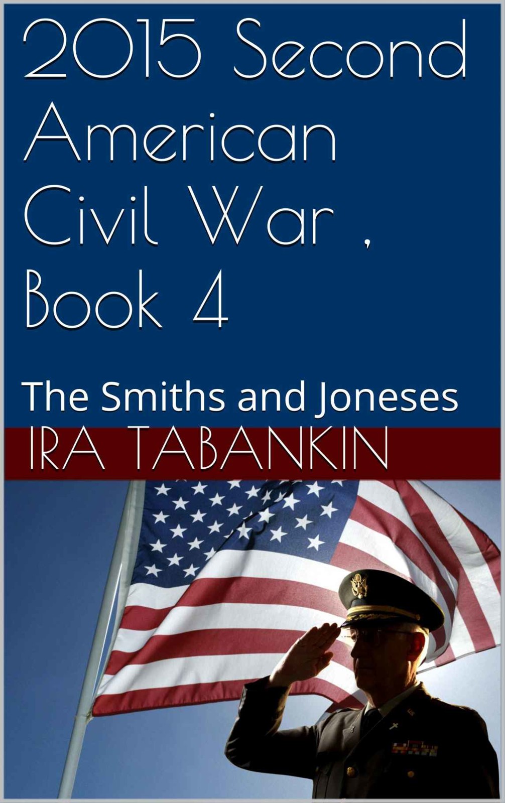 2015 Second American Civil War , Book 4: The Smiths and Joneses (2015 The Second American Civil War)