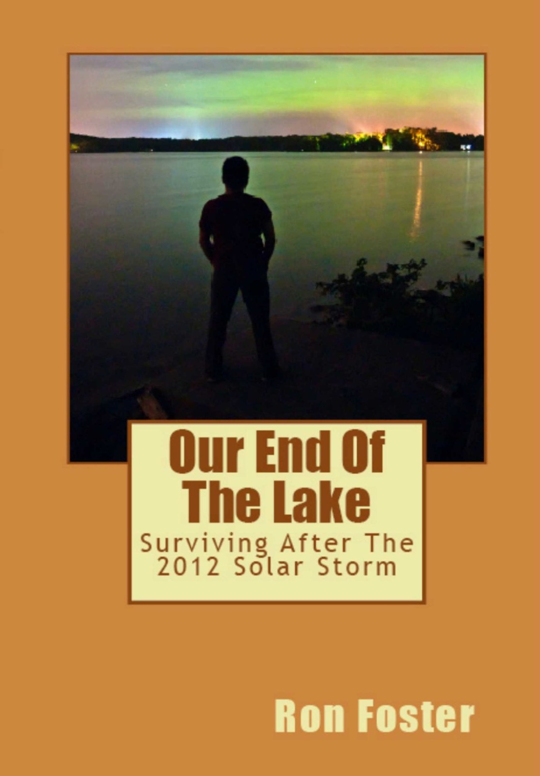 Our End of the Lake: Surviving After the 2012 Solar Storm (Prepper Trilogy)