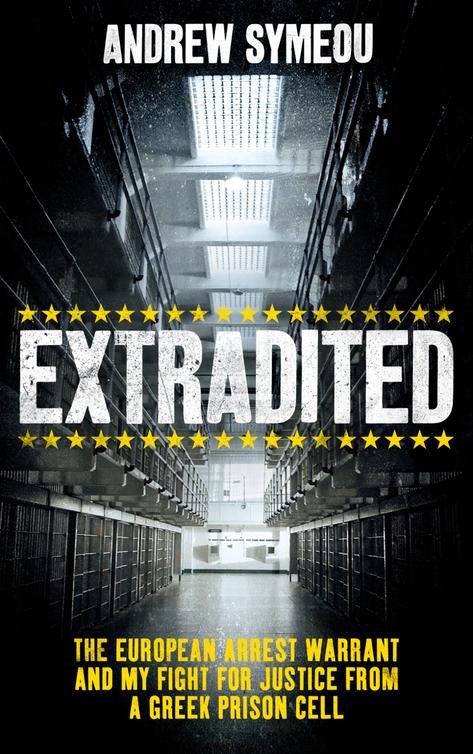Extradited: The European Arrest Warrant and My Fight for Justice From a Greek Prison Cell