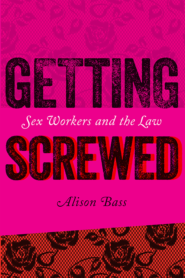 Getting Screwed: Sex Workers and the Law
