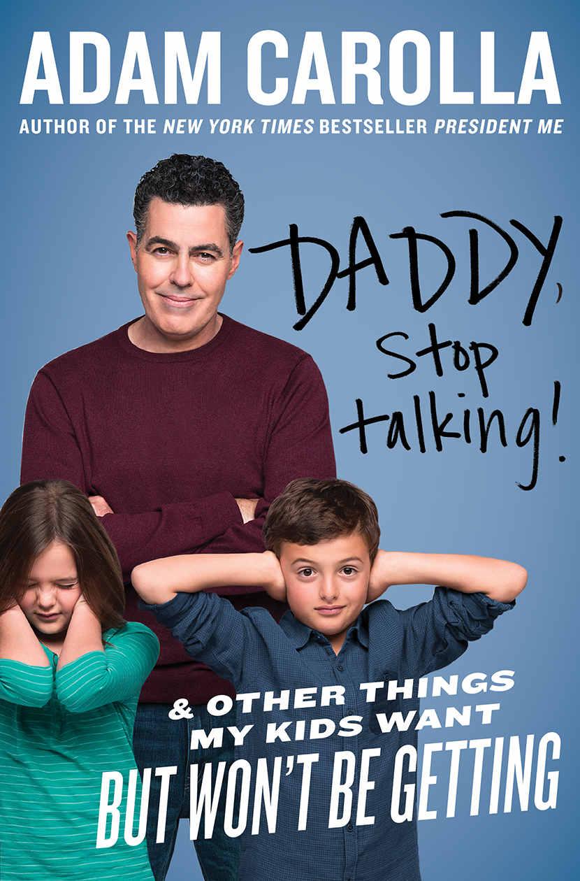 Daddy, Stop Talking!: And Other Things My Kids Want but Won't Be Getting