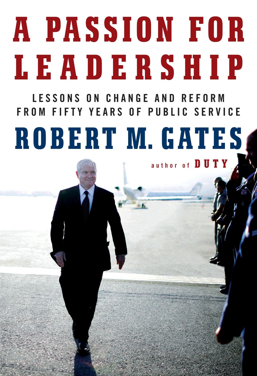 A Passion for Leadership: Lessons on Change and Reform From Fifty Years of Public Service
