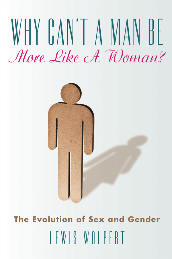 Why Can't a Man Be More Like a Woman?: The Evolution of Sex and Gender Hardcover November 18, 2014