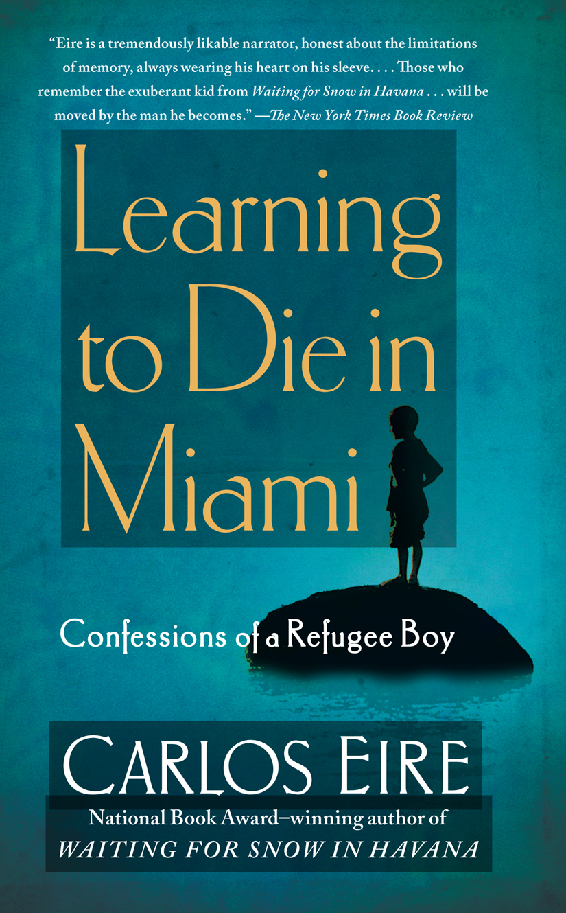 Learning to Die in Miami: Confessions of a Refugee Boy