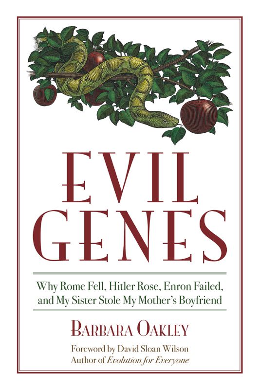 Evil Genes: Why Rome Fell, Hitler Rose, Enron Failed, and My Sister Stole My Mother's Boyfri End