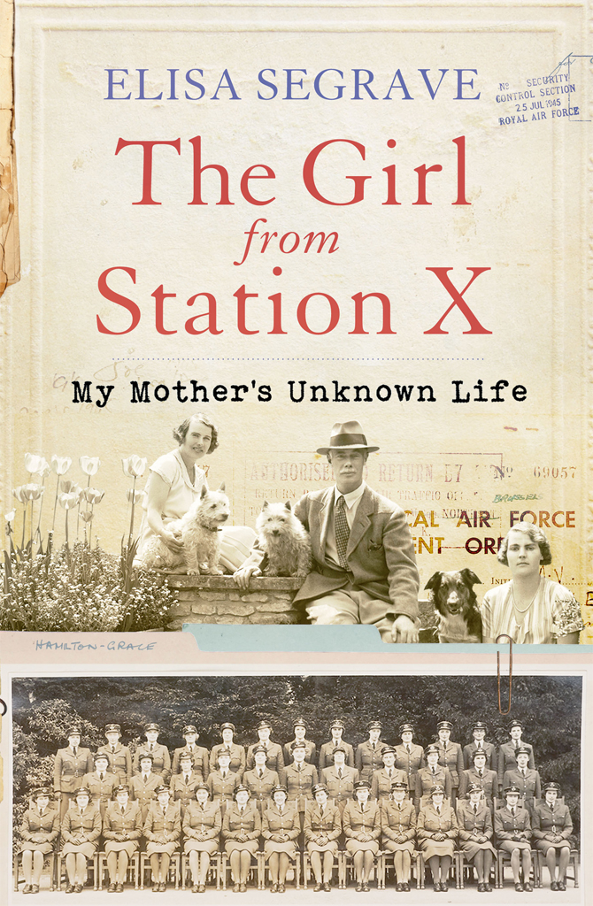 The Girl From Station X: My Mother's Unknown Life