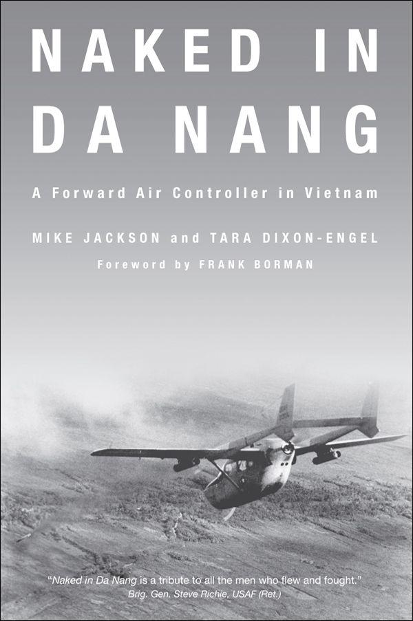 Naked in Da Nang: A Forward Air Controller in Vietnam