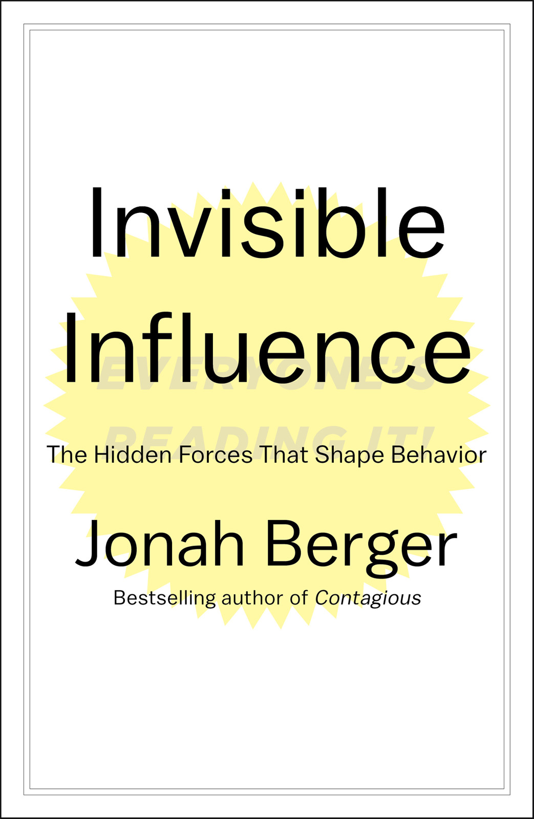 Invisible Influence: The Hidden Forces That Shape Behavior