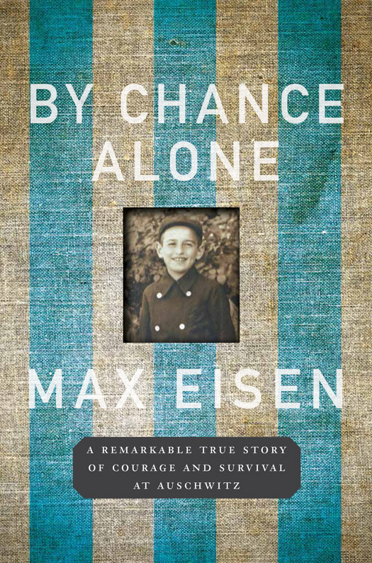 By Chance Alone: A Remarkable True Story of Courage and Survival at Auschwitz
