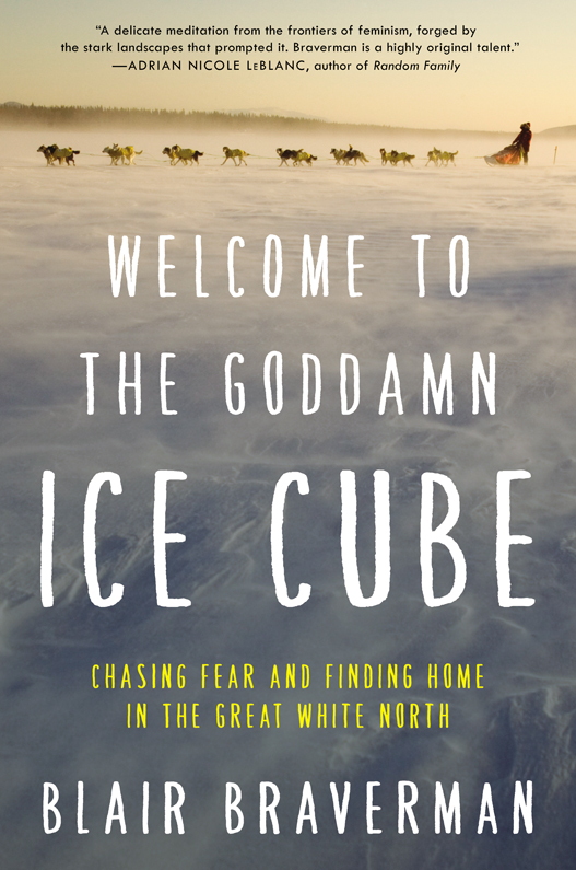 Welcome to the Goddamn Ice Cube: Chasing Fear and Finding Home in the Great White North