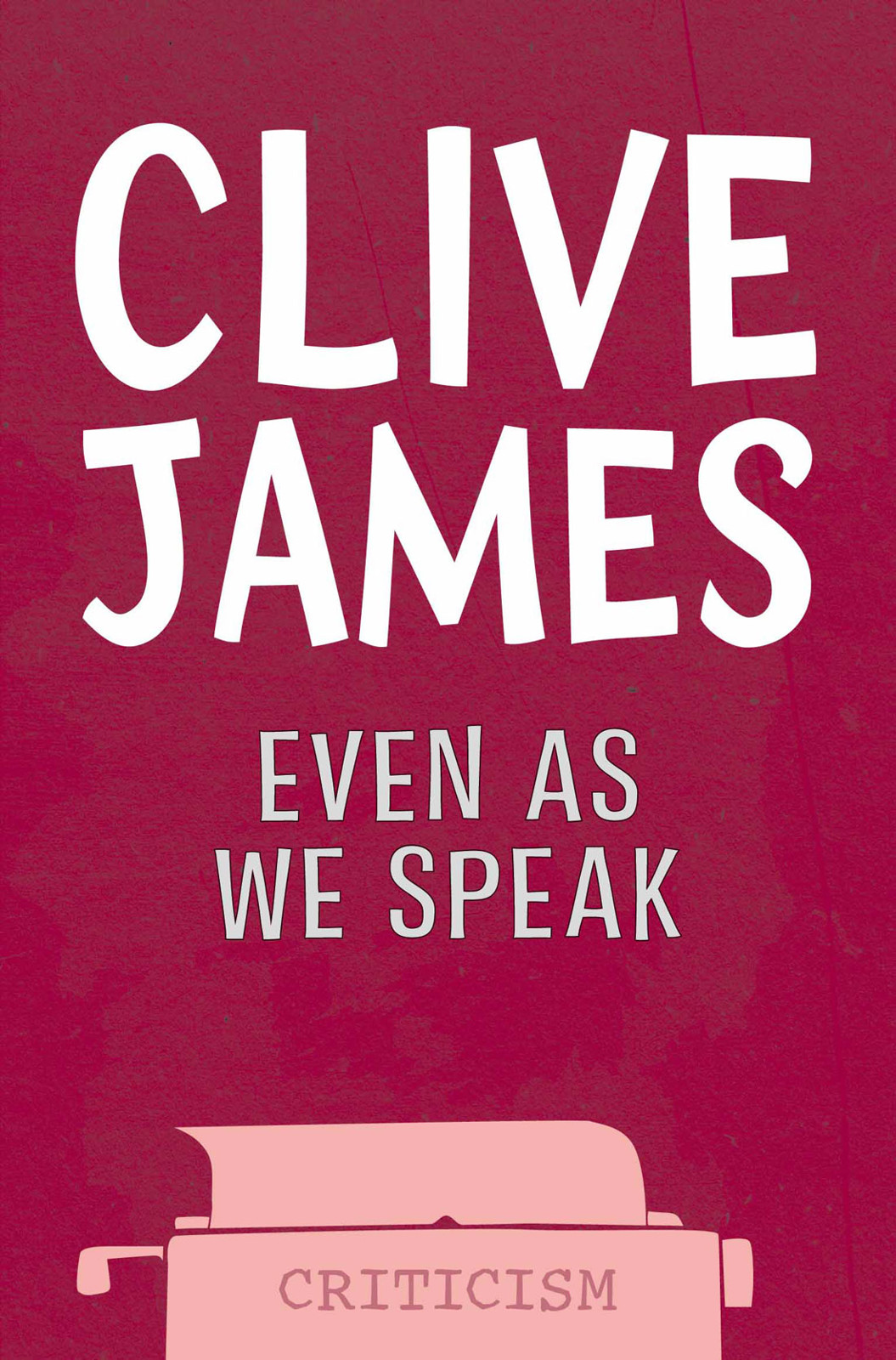 Even as We Speak: New Essays 1993 - 2001