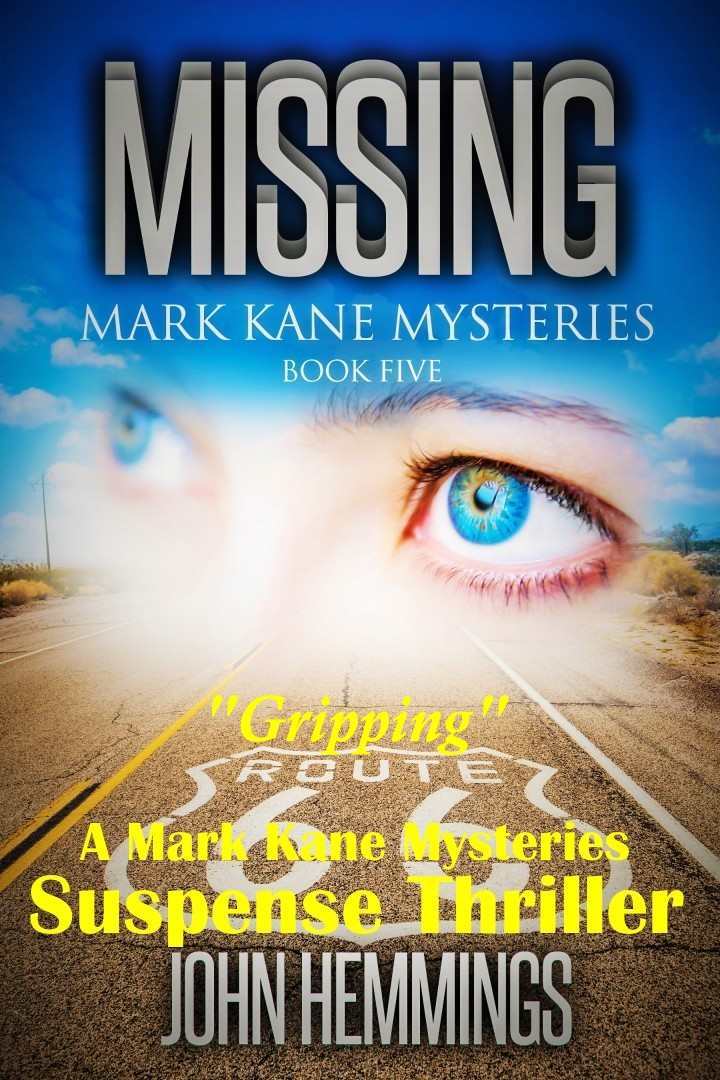 Missing - Mark Kane Mysteries - Book Five: A Private Investigator Crime Series of Murder, Mystery, Suspense & Thriller Stories...with a dash of Romance. A Murder Mystery & Suspense Thriller
