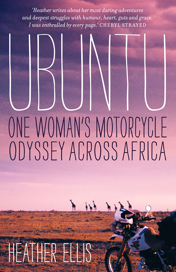 Ubuntu: One Woman's Motorcycle Odyssey Across Africa
