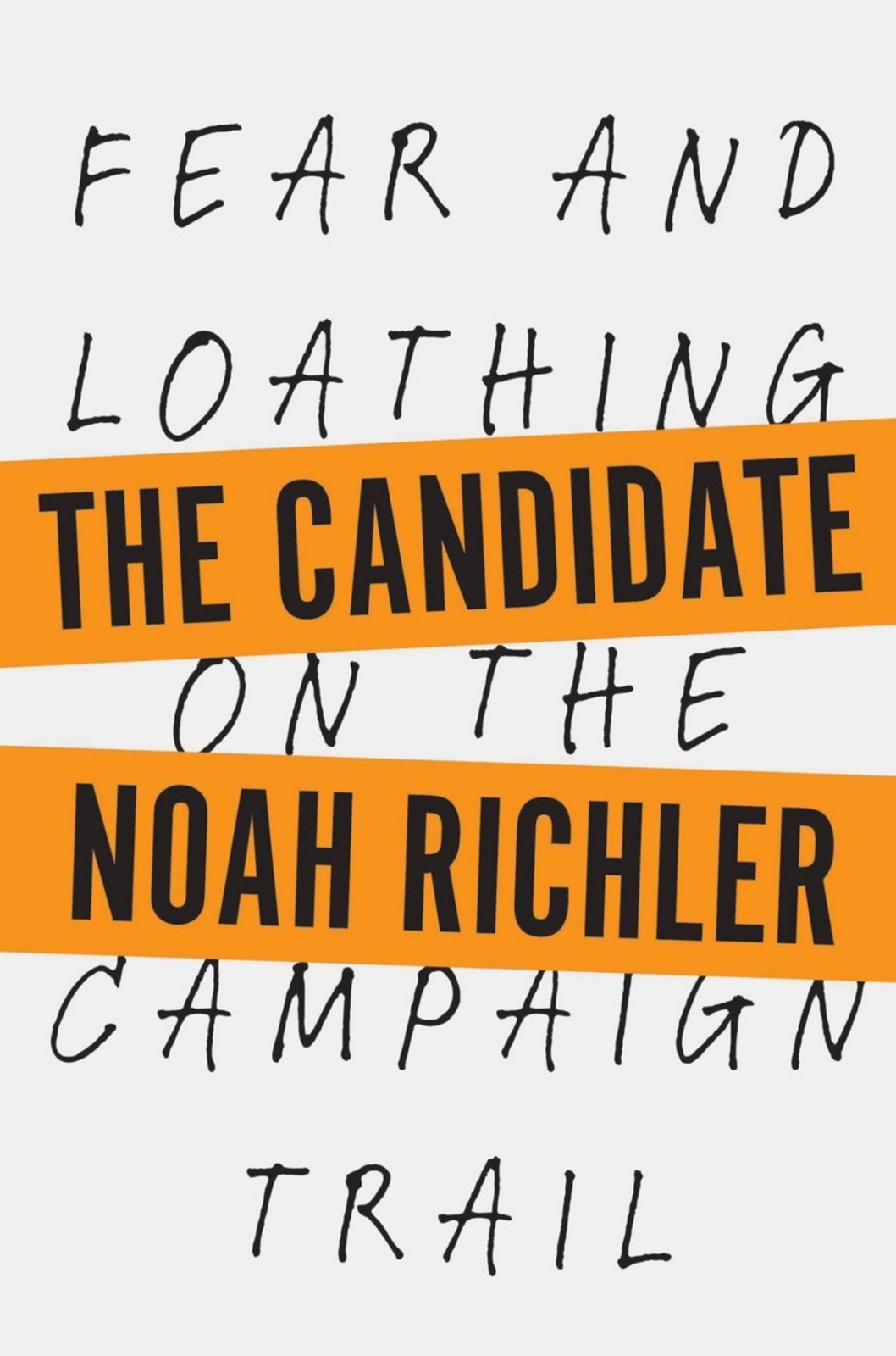 The Candidate: Fear and Loathing on the Campaign Trail