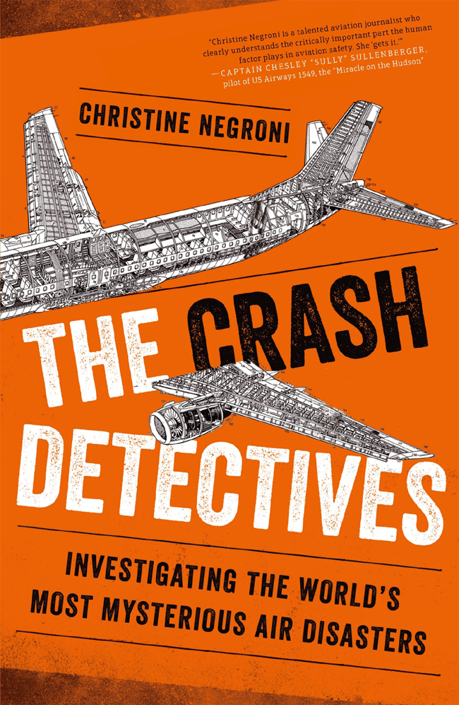 The Crash Detectives: Investigating the World's Most Mysterious Air Disasters