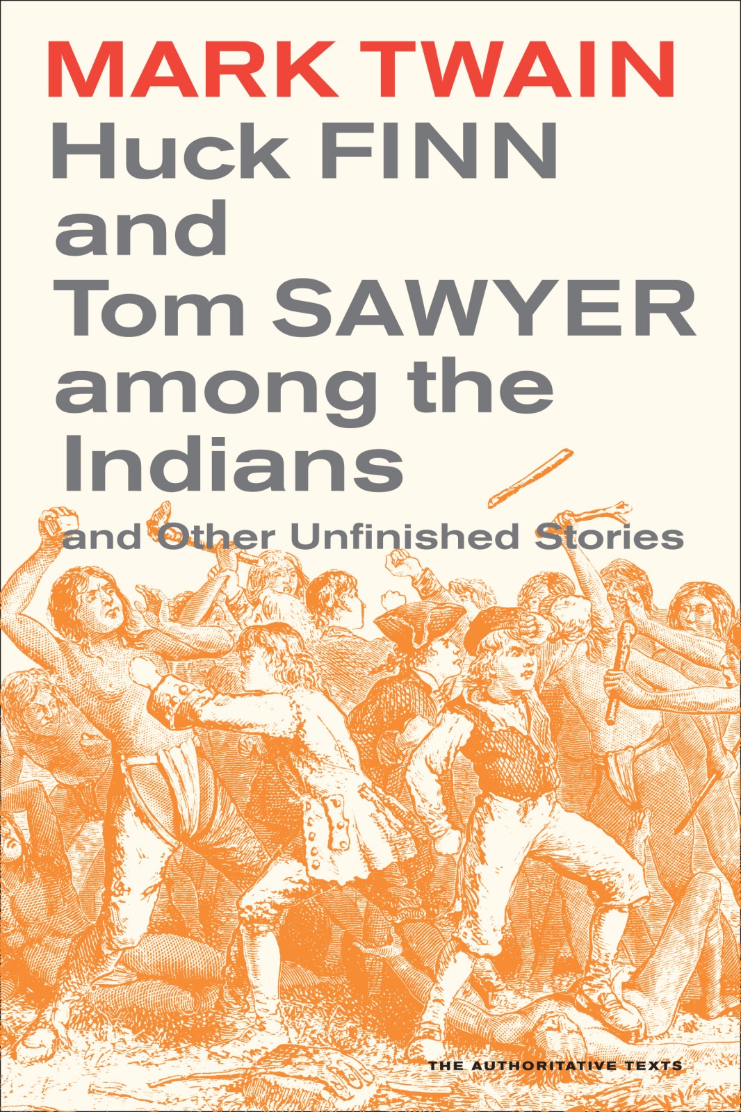 Huck Finn and Tom Sawyer Among the Indians: And Other Unfinished Stories