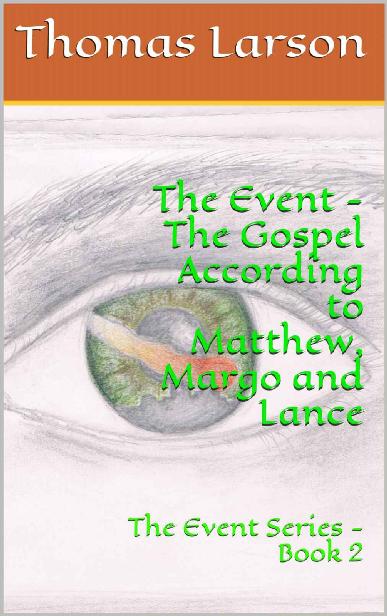 The Event - the Gospel According to Matthew, Margo and Lance: Book 2 of the Event Trilogy