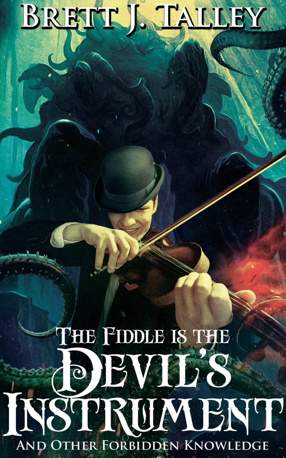 The Fiddle Is the Devil's Instrument: And Other Forbidden Knowledge