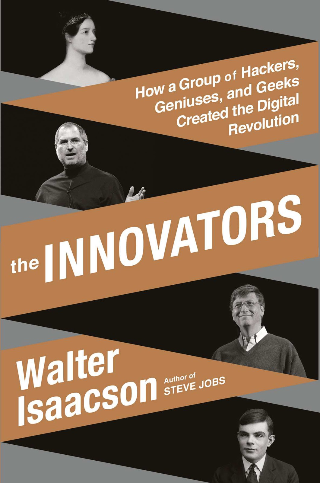 The Innovators: How a Group of Hackers, Geniuses and Geeks Created the Digital Revolution