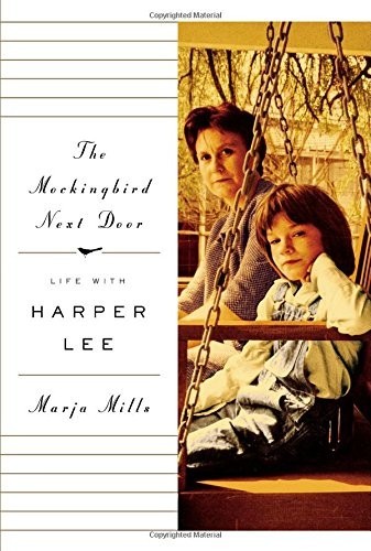 The Mockingbird Next Door: Life With Harper Lee