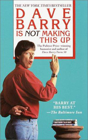 Dave Barry Is NOT Making This Up