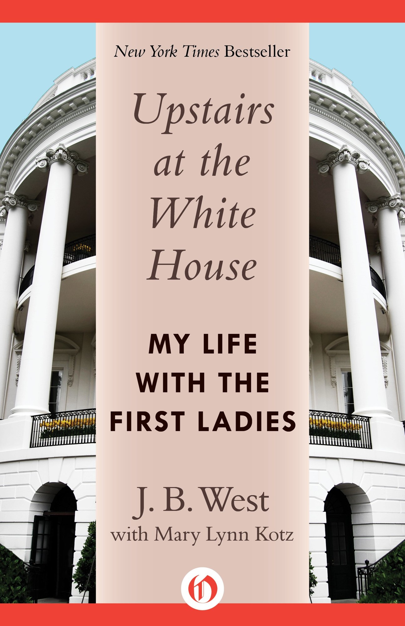 Upstairs at the White House: My Life With the First Ladies