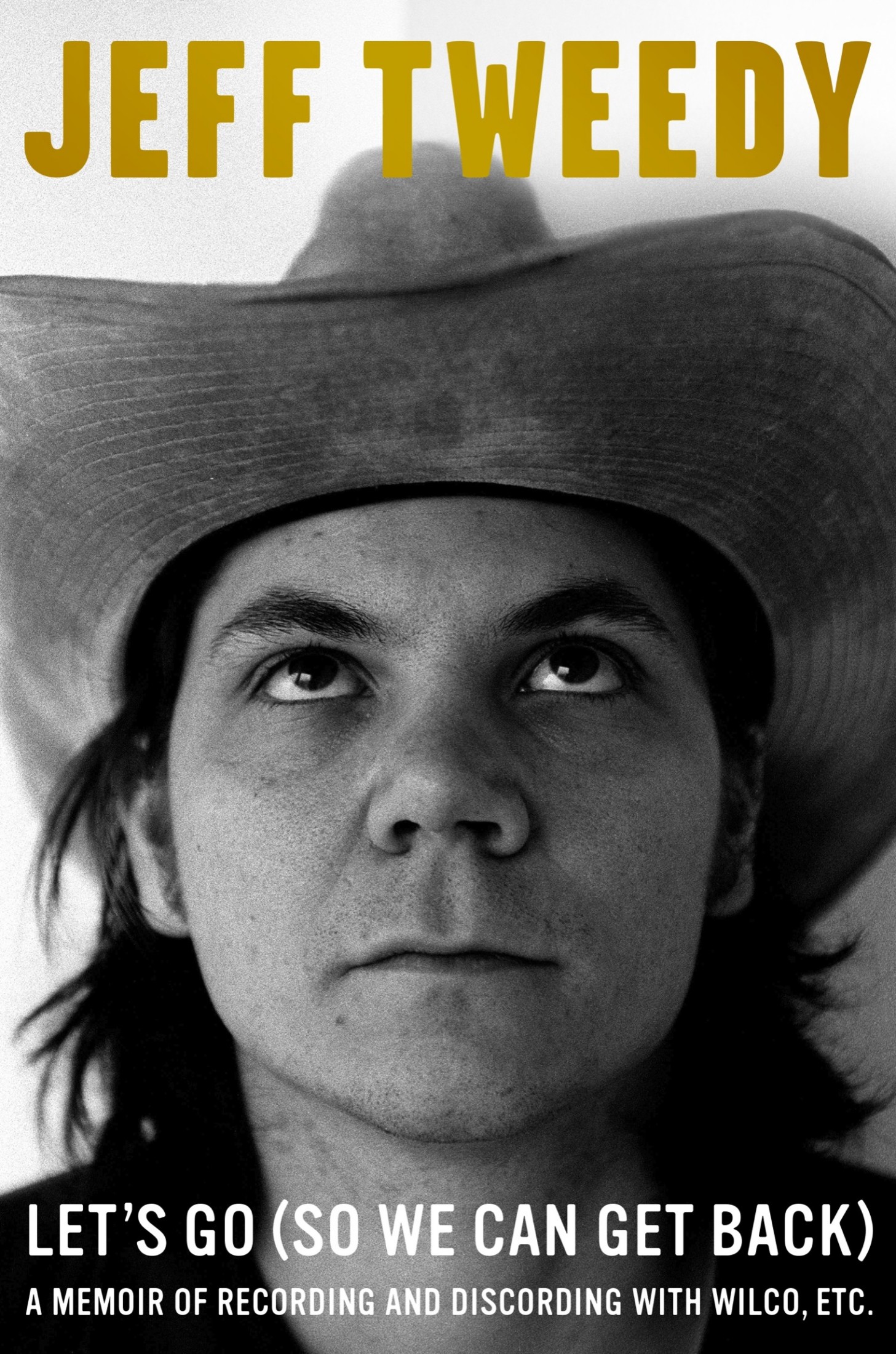 Let's Go (So We Can Get Back): A Memoir of Recording and Discording With Wilco, Etc.
